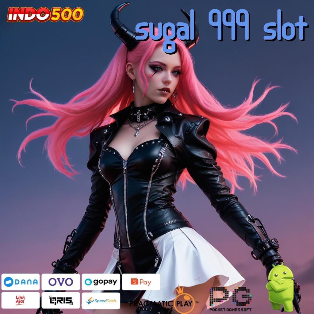 SUGAL 999 SLOT Putaran Rejeki No Limit Menerima Depo Shopeepay 10 000