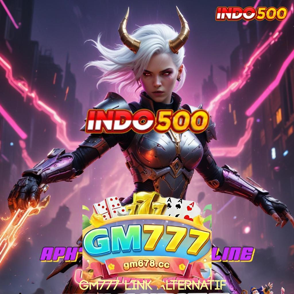 GM777 LINK ALTERNATIF 🔎 Unduh Segera Sistem Baru Yang Terbaru